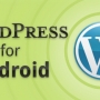 Novo WordPress 2.0 para Android está ainda melhor